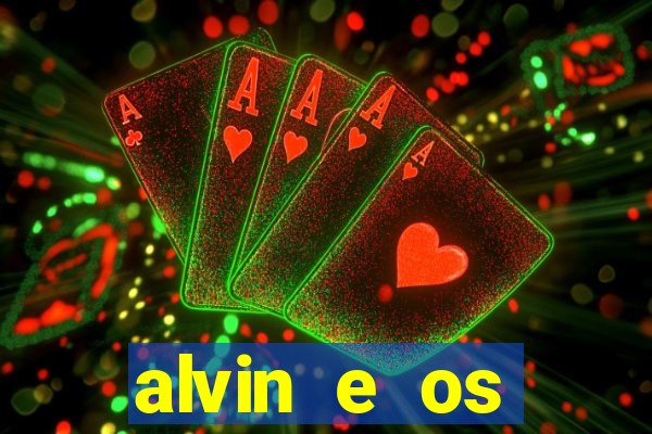 alvin e os esquilos 3 filme completo dublado mega filmes